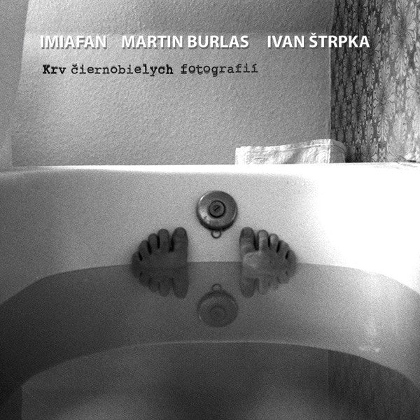 Imiafan, Martin Burlas, Ivan Štrpka ‎– Krv Čiernobielych Fotografií