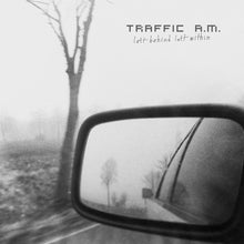 Load image into Gallery viewer, Traffic A.M. - Left Behind, Left Within, SEJA 02
